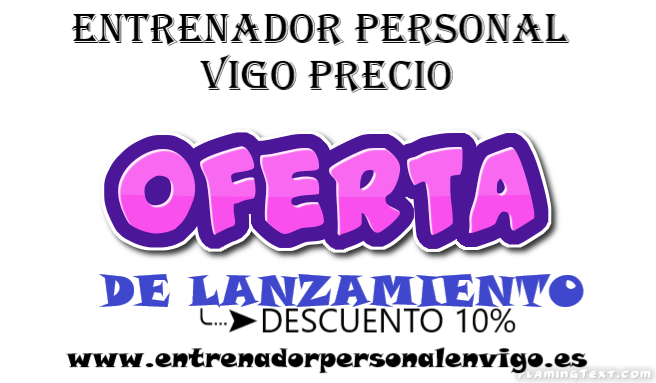 oferta de lanzamiento entrenador personal Vigo precio con descuento del 10%.