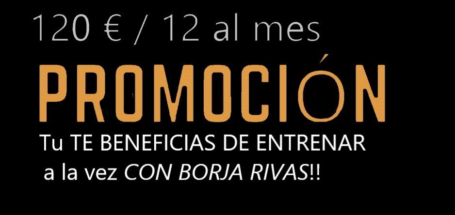promoción disponible y valida para 12 entrenamientos al mes con Borja Rivas
