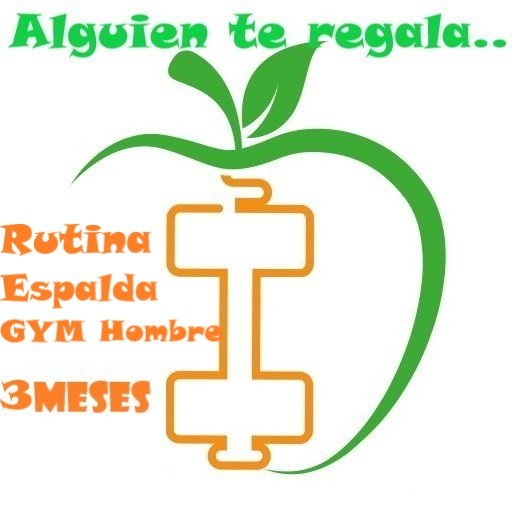 una mancuerna y una manzana junto a la descripción rutina espalda GYM hombre 3 MESES